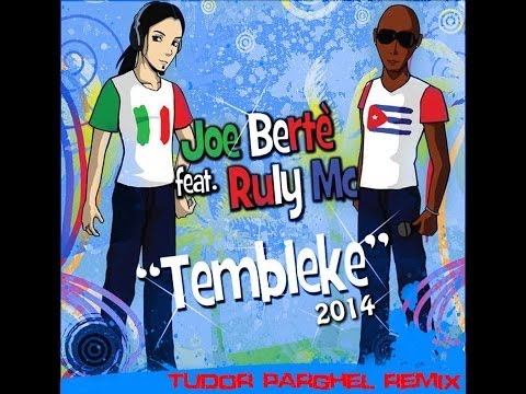 Joe Bertè Feat. Ruly Mc "Tembleke" (Tudor Parghel Remix)