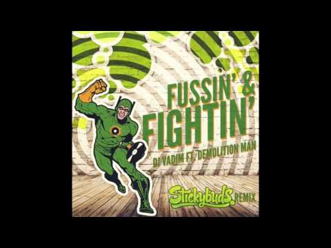 DJ Vadim ft. Demolition Man - Fussin' & Fightin' (Stickybuds Remix)