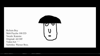 【All Off】Mob Psycho 100 ED - Refrain Boy【Kanono】