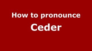 How to pronounce Ceder