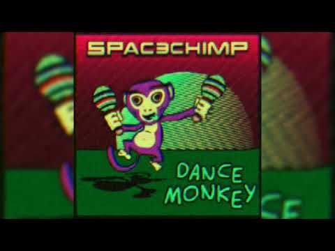 SpaceChimp - Dance Monkey [220/230/250/280]