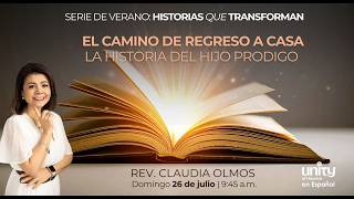 26 de julio, 2026 Domingo | El camino de regreso a casa | Rev. Claudia Olmos