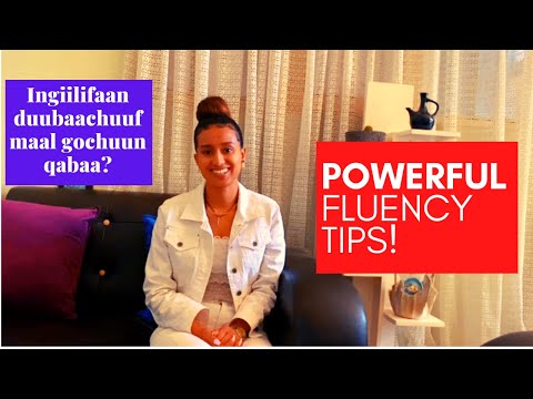 Powerful Fluency Tips| Afaan Engilifaatin sirritii akka hassa`uu dandeenyuuf maal gochuu qabna?