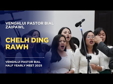 Chelh ding rawh | Venghlui Pastor Bial Zaipawl | Half Yearly Meet 2025