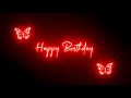 Happy Birthday Whatsapp Status Happy Birthday Status Video Happy Birthday Status Birthday