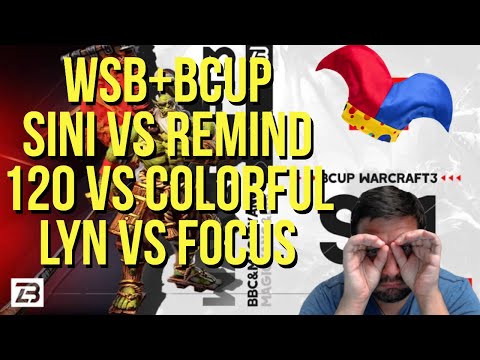SINI vs REMIND, 120 vs COLORFUL, LYN vs FOCUS / турниры WSB & B-CUP #11 / WARCRAFT 3 !озвучки