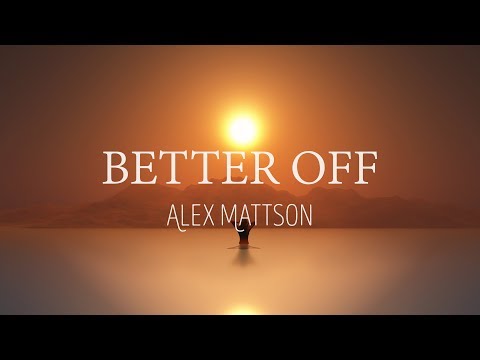 Alex Mattson - Better Off