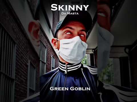Skinny - Green Goblin #bgrap #skinny #Lunaticite