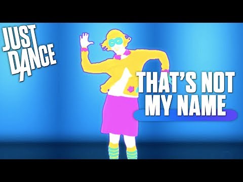 That's Not My Name | Just Dance 2018