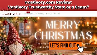 Vastivory Review: Trustworthy Store or a Scam?