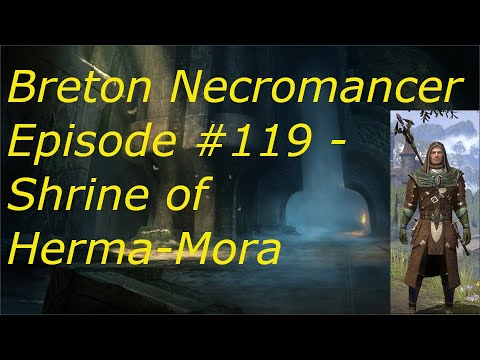 Breton Necromancer Game Play, Episode 119. The Shrine of Herma-Mora