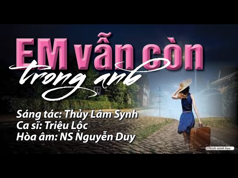 Em vẫn còn trong anh - Triệu Lộc