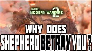 WHY DOES SHEPHERD BETRAY YOU IN MODERN WARFARE 2?