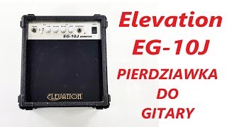 Video thumbnail for Wzmacniacz gitarowy Elevation EG10J  - typowa pierdziawka - FOG 724 by ksantyp77