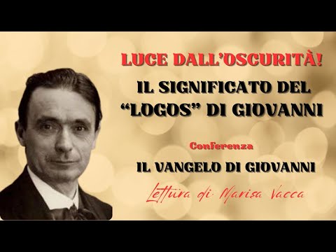 IL VANGELO DI GIOVANNI- di Rudolf Steiner -La dottrina del Logos (il Verbo) di Giovanni evangelista
