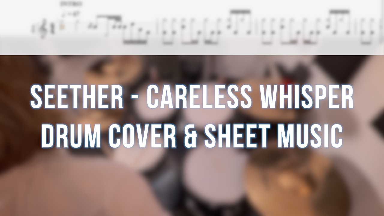 Seether - Careless Whisper - Drum Cover with Sheet Music