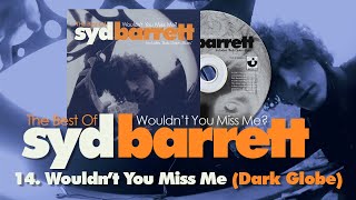 Syd Barrett – Wouldn't You Miss Me? (Dark Globe) (from "Wouldn't You Miss Me?")