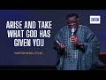 Arise And Take What God Has Given You Pastor Mensa Otabil