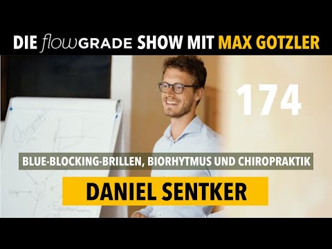 Blue-Blocking-Brillen, Biorhythmus und Chiropraktik - Flowgrade Show 174 mit Daniel Sentker