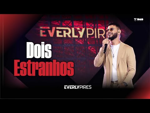 Everly Pires - DOIS ESTRANHOS