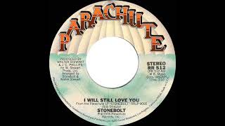 1978 HITS ARCHIVE: I Will Still Love You - Stonebolt (stereo 45)