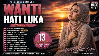Download lagu 13 Lagu Minang Paling Sedih 2026 💔 Full Album Wanti Hati Luka | Lagu Minang Viral Terbaru mp3