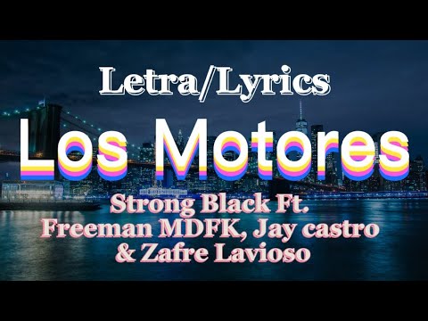 Letra Los Motores - Strong Black, Jay Castro, Freeman MDFK, Zafre Lavioso (Letra/Lyrics)