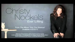 Christy Nockels - Ever Lifting  - Music Video