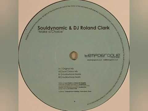Souldynamic & DJ Roland Clark - Make A Choice (Audiowhores Remix)