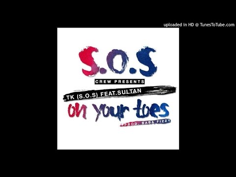 SOS. Tk x Sultan- On your toes (prod. baba fizzy)