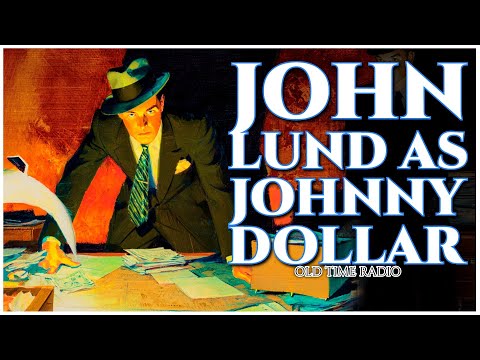 John Lund as Yours Truly, Johnny Dollar – The Man with the Action-Packed Expense Account