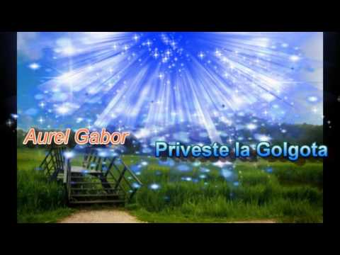 Aurel Bucur - Priveste la Golgota