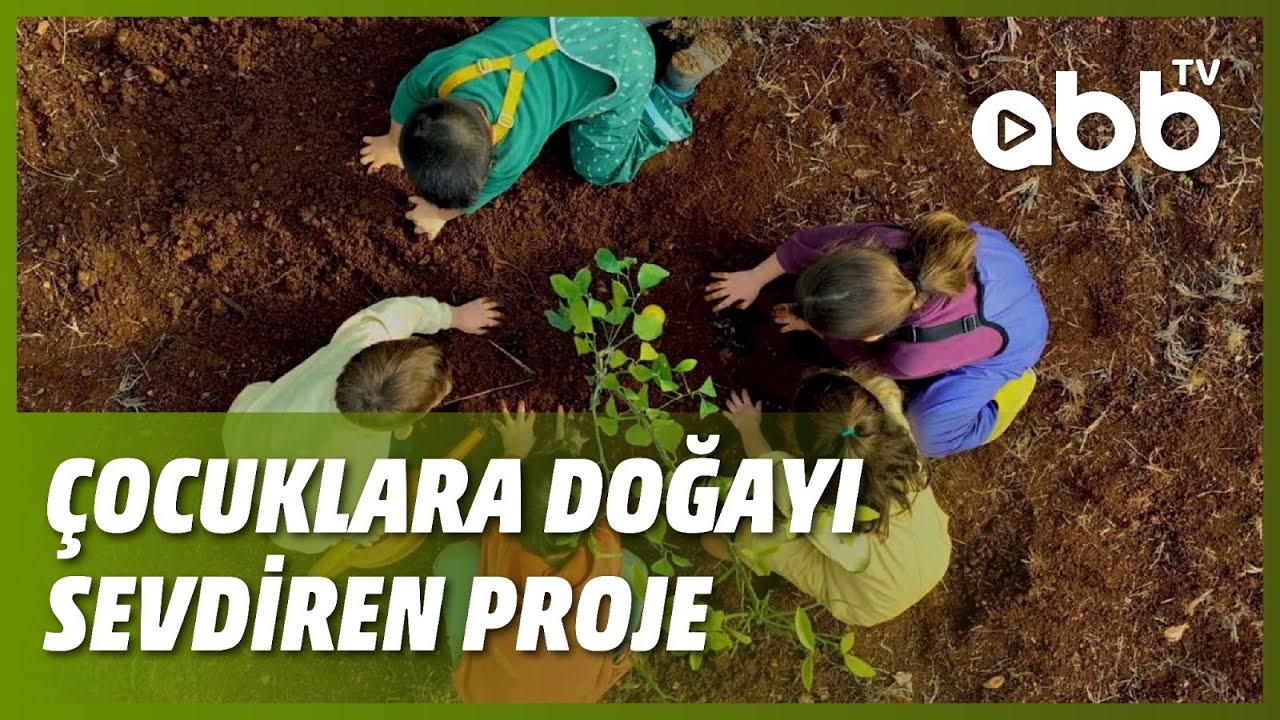 ÇOCUKLARA DOĞAYI SEVDİREN PROJE