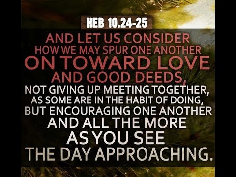 Spur Each Other On // Hebrews 10 24 25 // Mar 6 2022