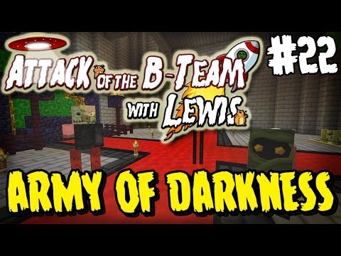 Attack Of The B-Team - Episode 22 - Army Of Darkness