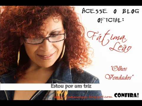Fátima Leão - OLHOS VENDADOS