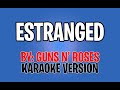 Guns N' Roses - Estranged (Karaoke Version)