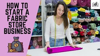 How to Start a Fabric Store Business | Starting a Fabric Company Guide