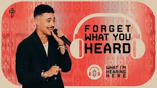 Forget What You Heard // What I’m Hearing Here (Part 1) // Charles Metcalf