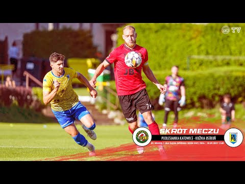 SKRÓT MECZU: PODLESIANKA KATOWICE - KUŹNIA USTROŃ