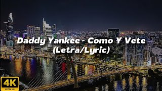 Como Y Vete - Daddy Yankee (Letra)