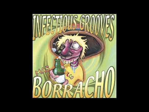 Infectious Grooves - Mas Borracho, full album 2000