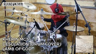 Kherin MGS - &quot;Desolation&quot; (Lamb Of God) | Drum Cover