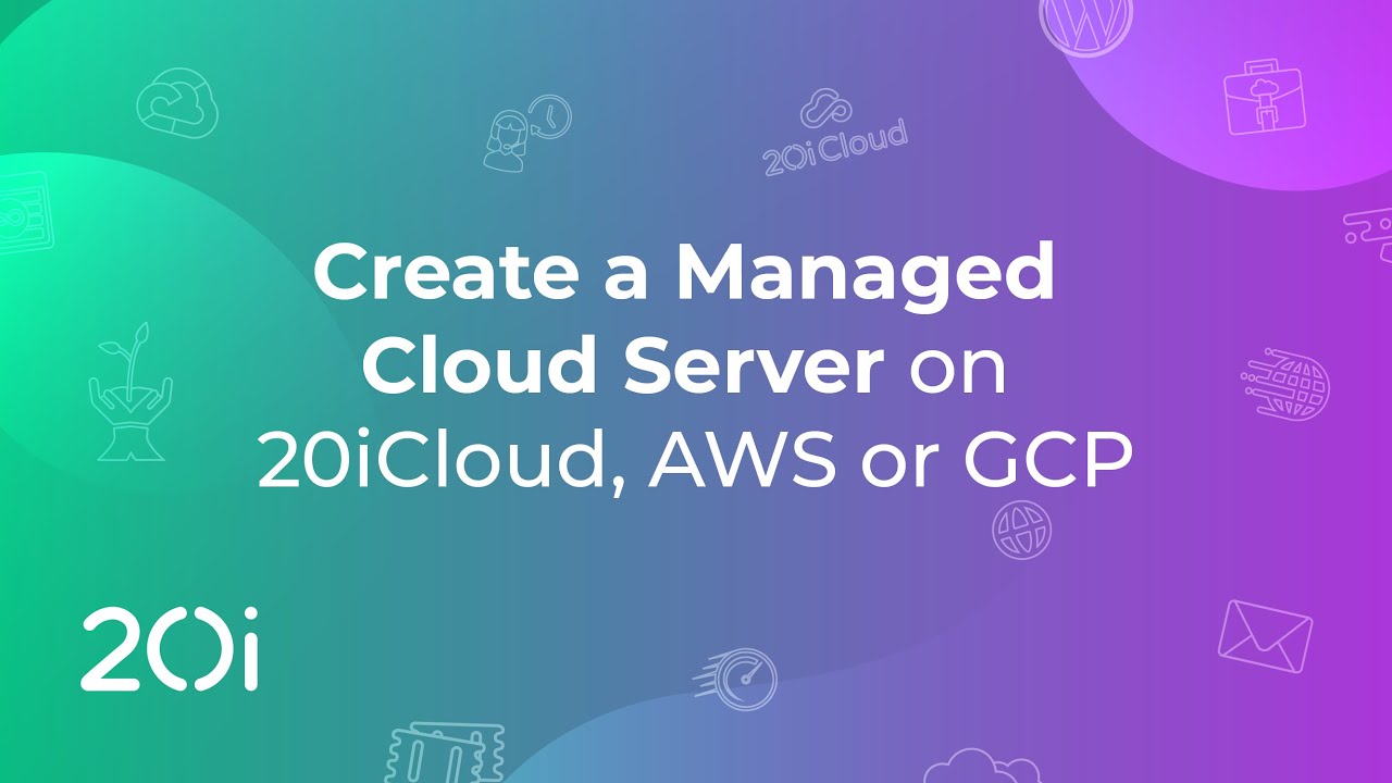 Create a Managed Cloud Server on 20iCloud, AWS or GCP (Tutorial)