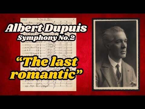 The greatest belgian composer after Franck? Albert Dupuis Symphony No.2