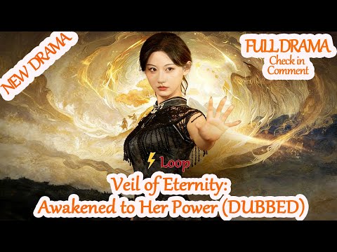 Veil of Eternity: Awakened to Her Power [Full Drama in Comment] #fuk58 #Dramabox 【2025 New version】