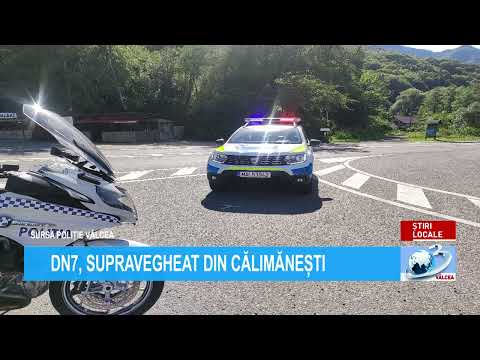 DN7, SUPRAVEGHEAT DIN CĂLIMĂNEȘTI