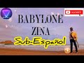 Babylone Zina / Sub Español / Letra-Lyrics