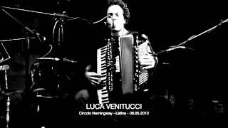 LUCA VENITUCCI @ Circolo H - Latina 06.05.2012
