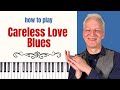 Careless Love Blues, Easy Piano Tutorial